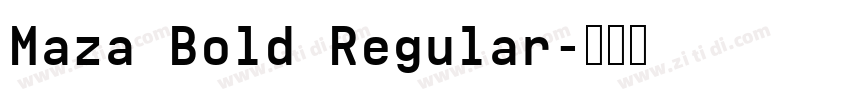 Maza Bold Regular字体转换 Maza Bold Regular字体转换